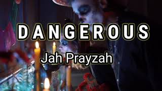 DANGEROUS ~ JAH PRAYZAH LYRICS  (TIKTOK VIRAL SOUND)