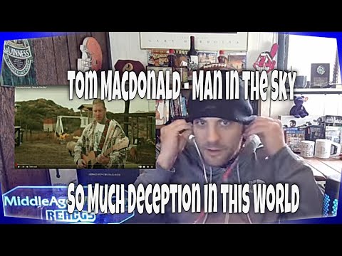 Tom MacDonald - "Man In The Sky" - Reaction - too much deception in this world