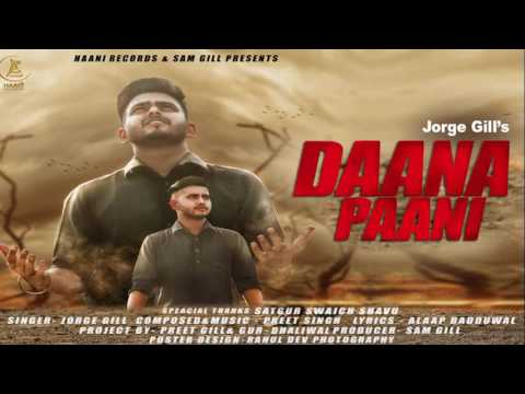 New Punjabi Song 2017 Daana Pani Jorge Gill Official Audio HAAਣ Records 