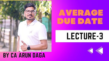 AVERAGE DUE DATE | CA FOUNDATION | ACCOUNTS | LECTURE-3 | By CA ARUN DAGA