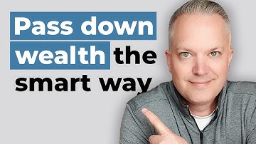 Planning To Pass Down Wealth In Retirement? Watch This