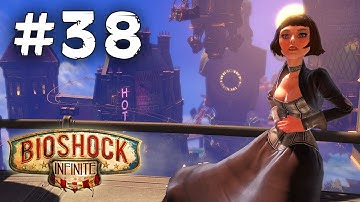 Bioshock Infinite Gameplay Walkthrough - Part 38 [PC][HD]