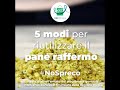 5 modi per riutilizzare il pane raffermo