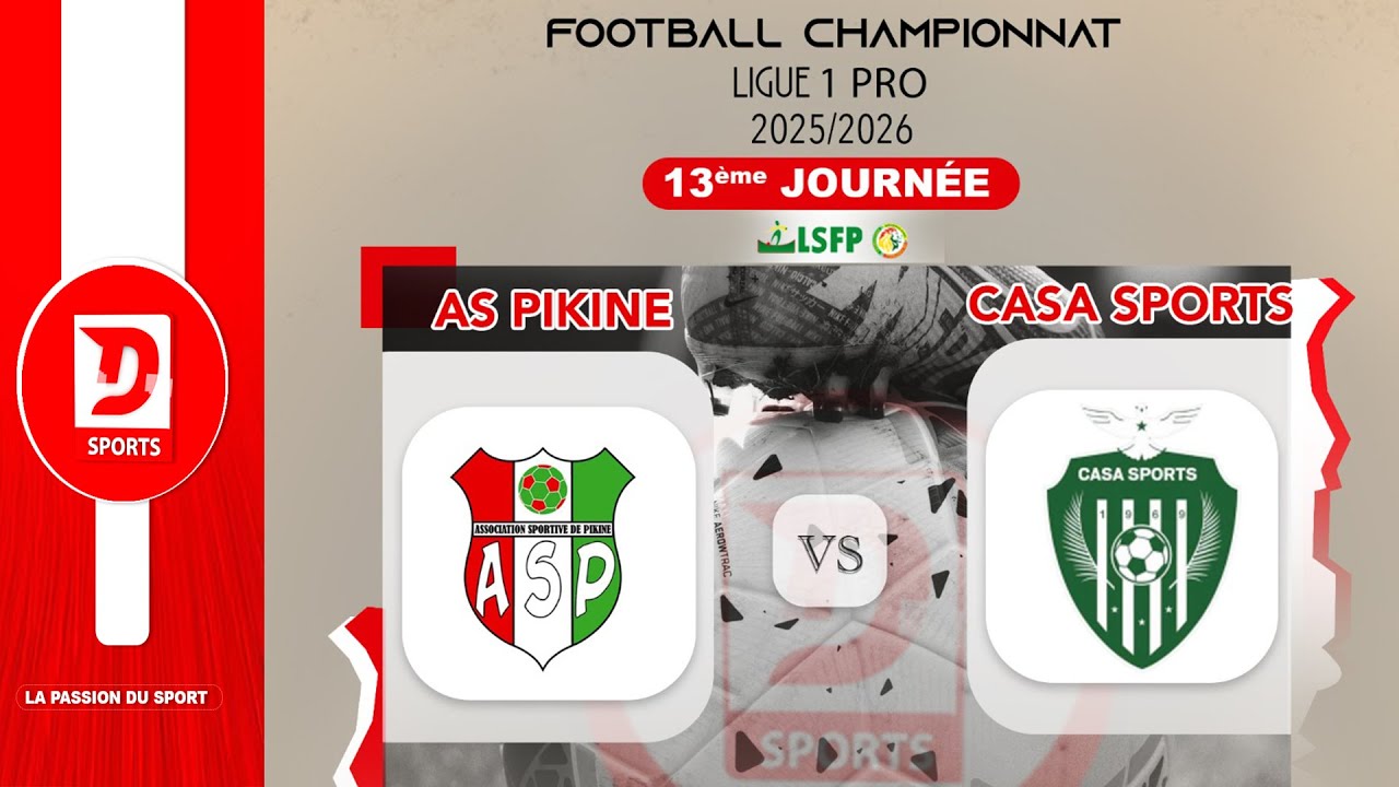 DIRECT : AS PIKINE VS CASA SPORTS 13ème JOURNEE DE LA LIGUE PRO