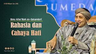 Hikmah Ke 246: Rahasia dan Cahaya Hati | Kitab Al-Hikam Ibn Athaillah | Buya Yahya