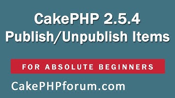 CakePHP 2.5.4 Basics Tutorial for Beginners - Blog Application - 26 - Publish hidden posts