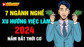 7 NGÀNH NGHỀ SẼ TRỞ THÀNH XU HƯỚNG VIỆC LÀM 2024 - NGÀNH THỨ 7 ĐẶC BIỆT HOT