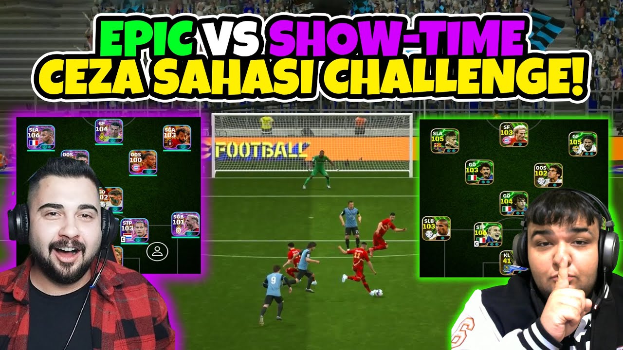 EPICLER vs SHOW-TIMELAR CEZA SAHASI CHALLENGE! KAYBEDEN 2 OYUNCU SİLER! ARDA MAÇTAN KAÇTI! 😨