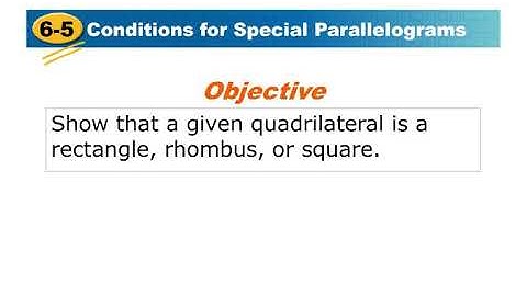 Geometry 6.5 conditions for special parallelograms notes video