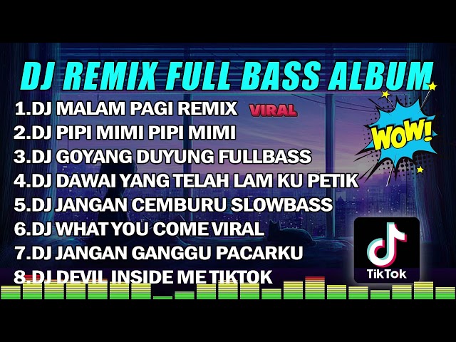 DJ REMIX FULL BASS ALBUM || DJ MALAM PAGI REMIX x DJ PIPI MIMI x GOYANG DUYUNG FULL ALBUM TERBARU class=