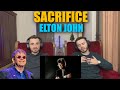 ELTON JOHN - SACRIFICE | MIRACULOUS!!! | FIRST TIME REACTION