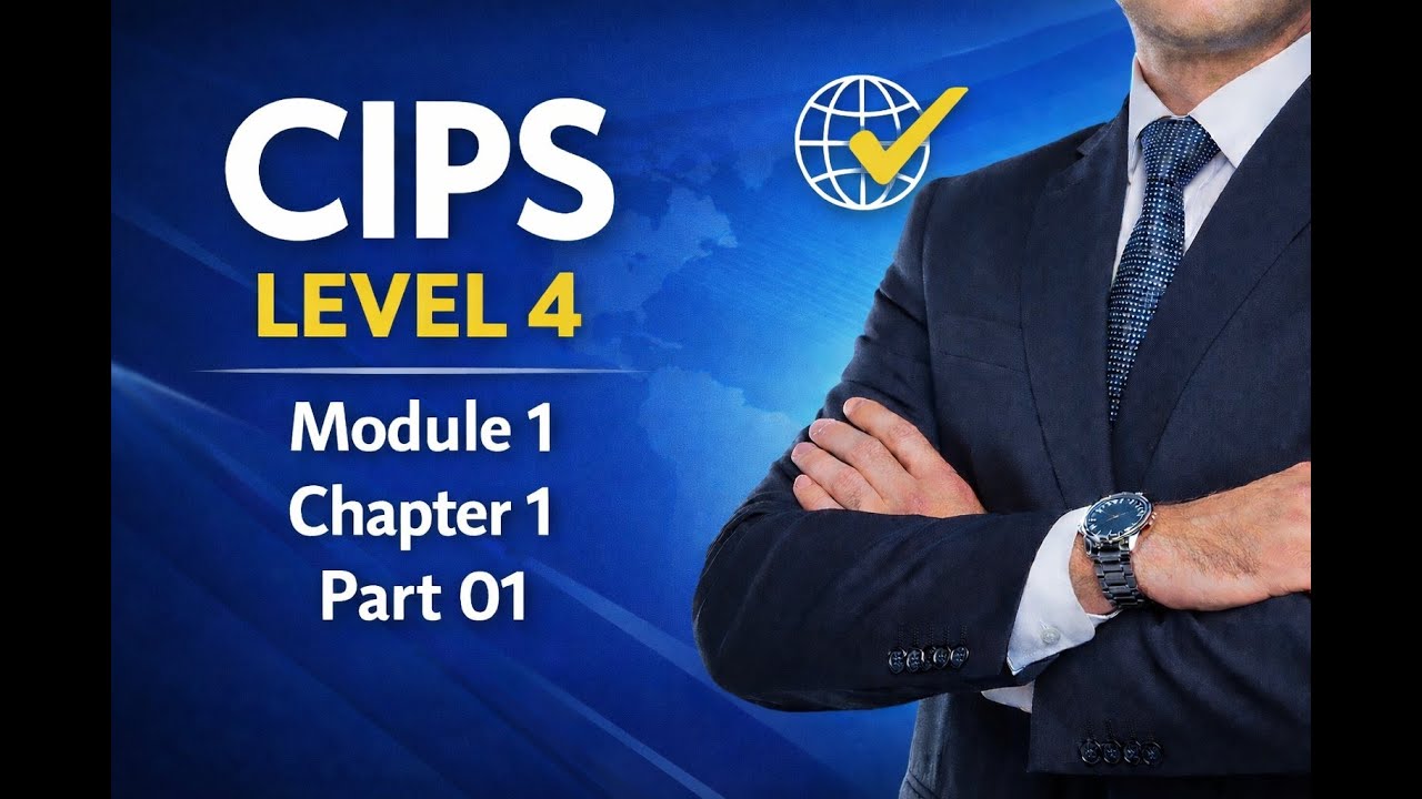 CIPS Level 4 | Module 1 | Chapter 1 | Part 01 - YouTube