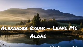 Alexander Rybak - Leave Me Alone (Lyrics)