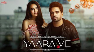 Yaara Ve (Music Video) - Dilraj Grewal | Surbhi Jyoti | New Punjabi Song 2022 | New Sad Song