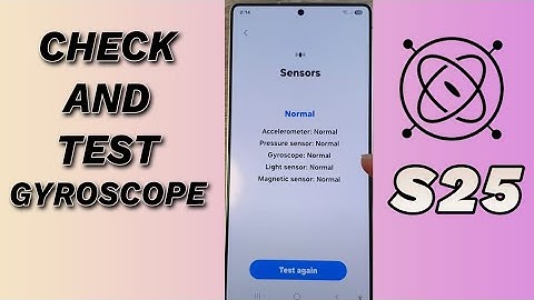 🌀 How to Check & Test the Gyroscope Sensor on Galaxy S25/S25+/Ultra