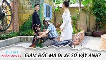 Giám Đốc Giả Vờ Đi Xe Số Thử Lòng Bạn Gái Quen Trên Mạng Và Cái Kết | LuatNhanQuaTV