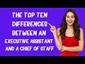 Difference between an executive assistant and a chief of staff  top ten differences