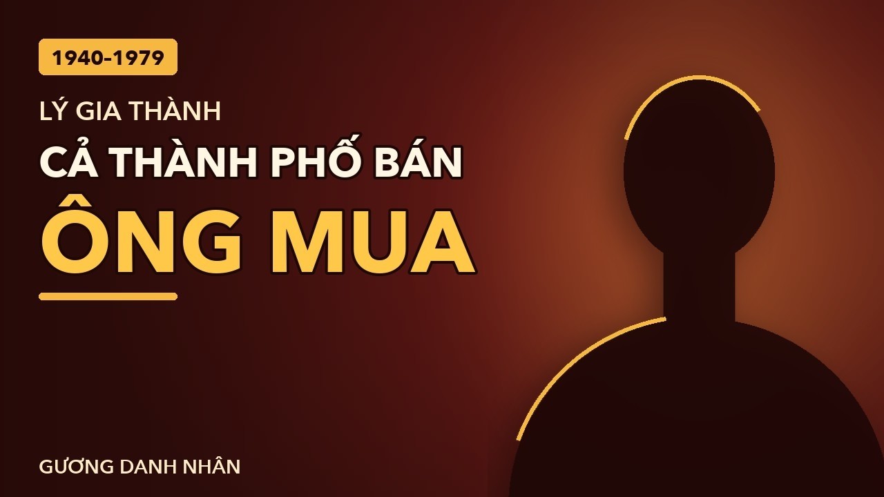 Lý Gia Thành: cậu bé bỏ học năm 15 tuổi và ba lần mua khi cả Hồng Kông bán tháo