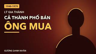 Lý Gia Thành: từ cậu bé mất cha đến ba lần mua khi Hồng Kông loạn