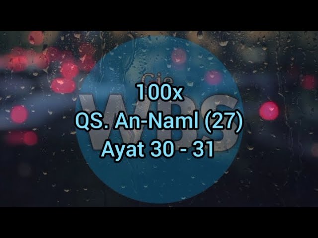 Dzikir 100x QS. An-Naml (27) Ayat 30 - 31 | Menghafal | Do'a Nabi Sulaiman. class=