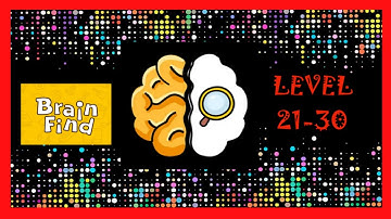 Brain Find Level 21 22 23 24 25 26 27 28 29 30 Answers #brainoutlevel21_30