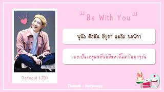 [THAISUB] Defsoul (GOT7 JB) -  Be With You chords