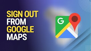 How to Sign Out from Google Maps 2024 [Secure Your Location Data] screenshot 2