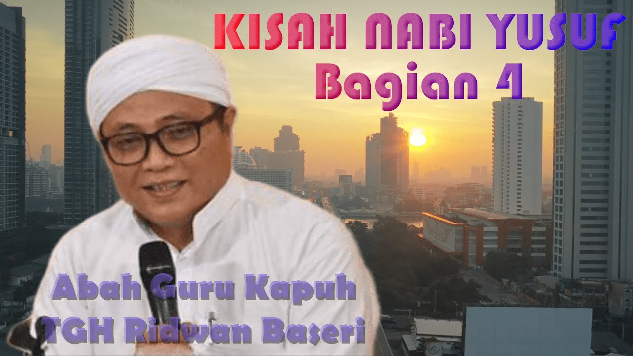 Guru Kapuh (KH Ridwan Baseri) - Kisah Nabi Yusuf Bagian 4