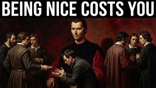 Why People Secretly Disrespect You When You Try To Be Nice Machiavelli