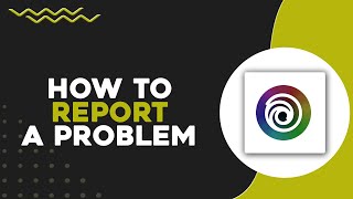 How To Report a Problem on Ubisoft Connect (Quick Tutorial)