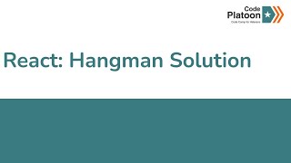 W18D1: React: Hangman Solution