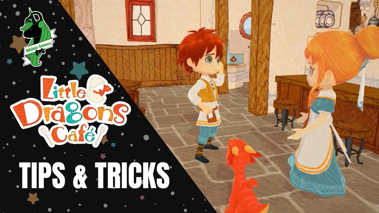 6 Little Dragons Café Tips and Tricks To Make The Game Easier 