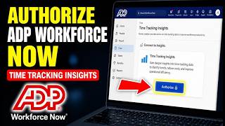 How to authorize ADP Workforce Now for time tracking insights - Detailed Guide