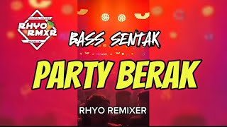 BASS SENTAK 🔥 PARTY BERAK 🌴 PARTY SENTAK TERBARU || Rhyo Remixer 2026