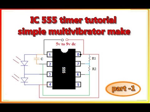 IC 555  Tutorial - Simple Multivibrator Make