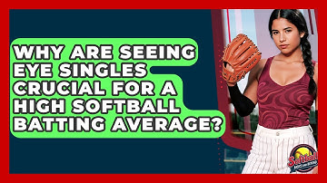 Why Are Seeing Eye Singles Crucial For A High Softball Batting Average? - Softball Basics and Beyond