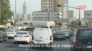 Masjid Aisha to Masjid alHaram umrah from kiswa tower on free Makkah bus full Route 20/08/2023