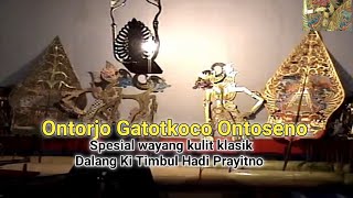 Ontorjo Gatotkoco Ontoseno Bersama Ki Timbul Hadi Prayitno
