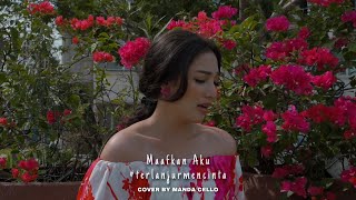 Maafkan Aku #terlanjurmencinta - Tiara Andiri ( Cover by Manda Cello)