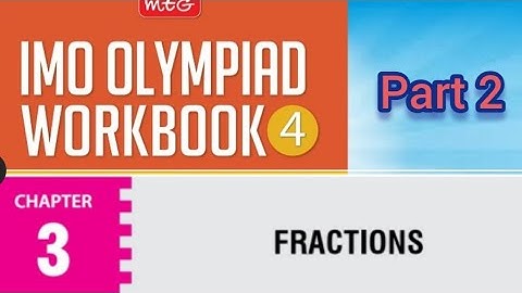 IMO Olympiad Chapter 3- Fractions Part - 2 For Class 4