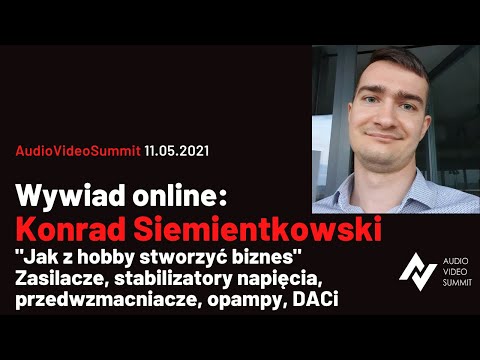 Konrad Siemientkowski — od hobby do DACa klasy hi-end — tajemnice Muzg AUDIO dla Audio Video Summit