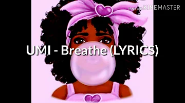 UMI - Breathe (LYRICS)