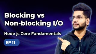 Episode 11 – Blocking VS Non-blocking I/O in Node.js | Backend Development Mastery