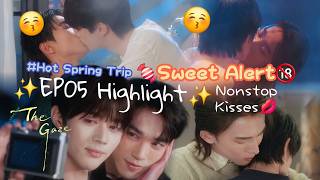 The Gaze EP5 is PURE SUGAR 🍬 Kiss after kiss after kiss 💋 Hot spring trip = Next level 🔞