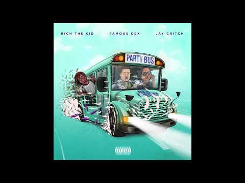 Rich The Kid, Famous Dex x Jay Critch «Party Bus»