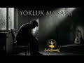 Yokluk Makamı SofuMusick