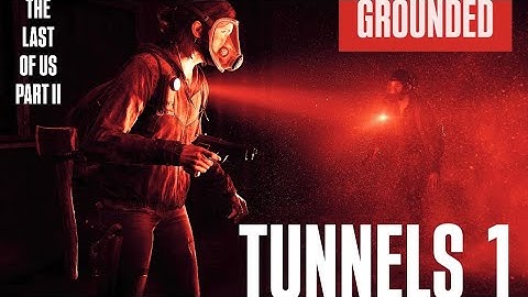 TLOU 2 GROUNDED - Tunnels 1st Encounter Strat (for my own practice)
