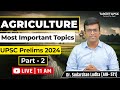 Part 2  complete agriculture for upsc prelims 2024  100 probability topics  current  static
