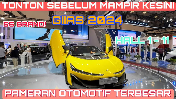 GIIAS 2024 : Ada Apa Saja? | Pameran Otomotif Terbesar Sepanjang Sejarah & Full Review Mobil Baru