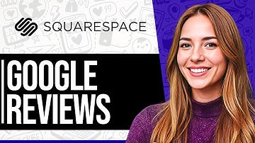 How to Add Google Reviews to Squarespace Website (Tutorial)